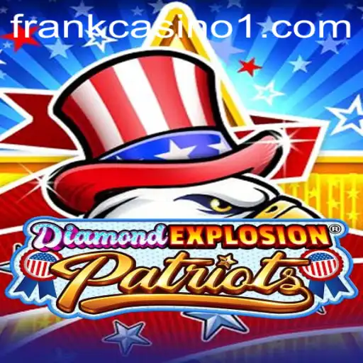 Discover the Thrills of DiamondExplosionPatriots - The Ultimate Gaming Experience